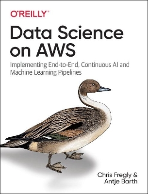 Data Science on AWS - Chris Fregly, Antje Barth