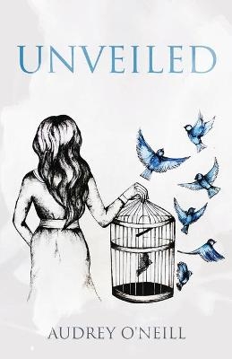 Unveiled - Audrey O'Neill