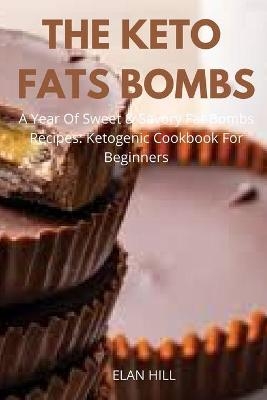 The Keto Fats Bombs - Elan Hill