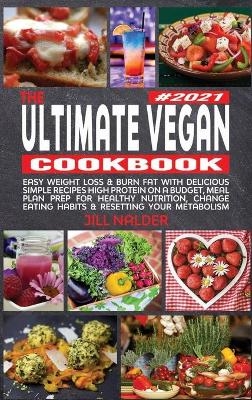 The Ultimate Vegan Cookbook - Jill Nalder