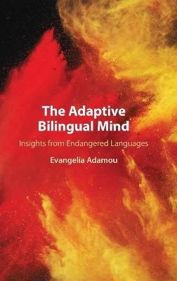 The Adaptive Bilingual Mind - Evangelia Adamou