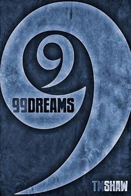99 Dreams - Tm Shaw
