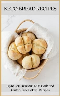 Keto Bread Recipes - Loredana Moore