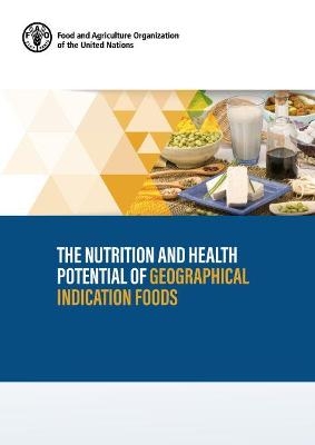 The nutrition and health potential of geographical indication foods -  Food and Agriculture Organization