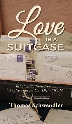 Love in a Suitcase - Tom Schwendler