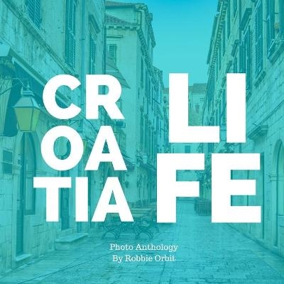 Croatia Life - Robbie Orbit