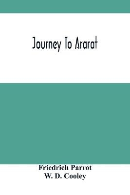 Journey To Ararat - Friedrich Parrot