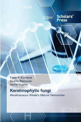 Keratinophytic fungi - Tarun K Kumawat, Seema Bhadauria, Anima Sharma