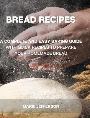 Bread Recipes - Marie Jefferson