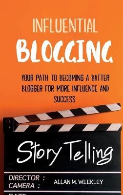 Influential Blogging -  Allan M Weekley