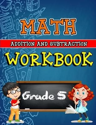 Math Workbook for Grade 5 - Addition and Subtraction - Color Edition - Sk Arts