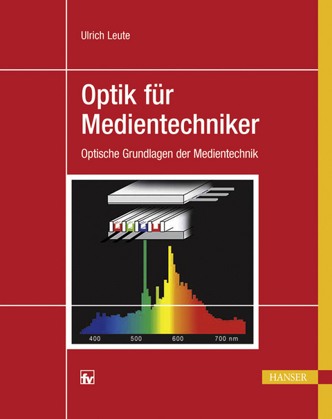 Optik für Medientechniker - Ulrich Leute