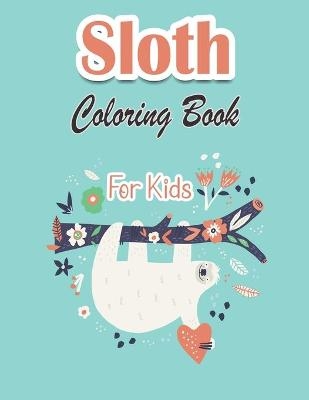 Sloth Coloring Book For Kids - Daniel Aquila