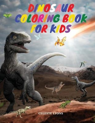 Dinosaur Coloring Book for Kids - Celeste Lyons