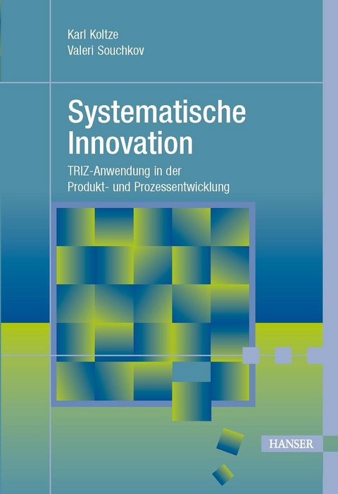 Systematische Innovation -  Karl Koltze,  Valeri Souchkov