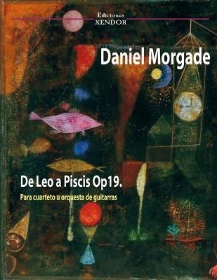 De Leo a Piscis Op19 - Daniel Morgade