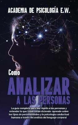 Cómo analizar a las personas -  Academia de Psicología E W