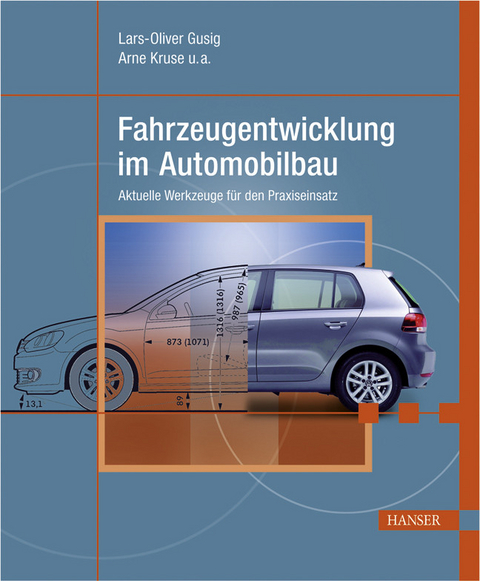 Fahrzeugentwicklung im Automobilbau - Lars-Oliver Gusig, Arne Kruse u.a.