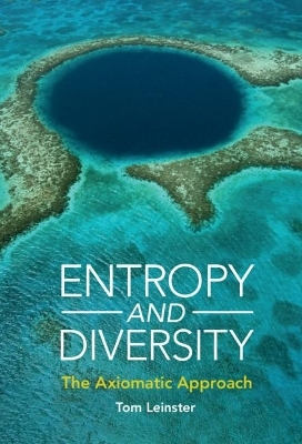 Entropy and Diversity - Tom Leinster