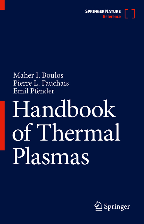 Handbook of Thermal Plasmas - Maher I. Boulos, Pierre L. Fauchais, Emil Pfender