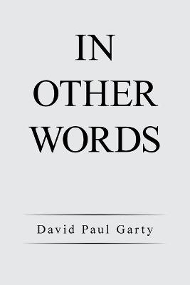 In Other Words - David Paul Garty
