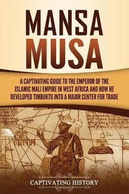 Mansa Musa - Captivating History