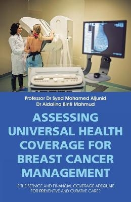 Assessing Universal Health Coverage for Breast Cancer Management - Professor Aljunid, Dr Aidalina Binti Mahmud