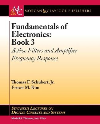 Fundamentals of Electronics - Thomas F. Schubert Jr., Ernest M. Kim