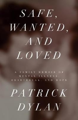Safe, Wanted, and Loved - Patrick Dylan