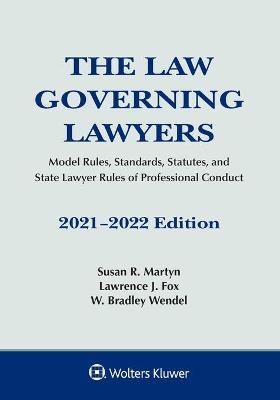 The Law Governing Lawyers - Susan R Martyn, Lawrence J Fox, W. Bradley Wendel