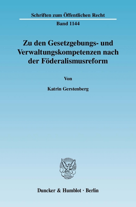 Zu den Gesetzgebungs- und Verwaltungskompetenzen nach der Föderalismusreform. -  Katrin Gerstenberg