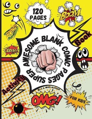Super awesome Blank Comic pages Activity Book for kids - S A Sword-Blackson