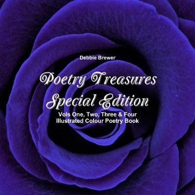 Poetry Treasures - Special Edition Vols One, Two, Three & Four Illustrated Colour Poetry Book - Debbie Brewer