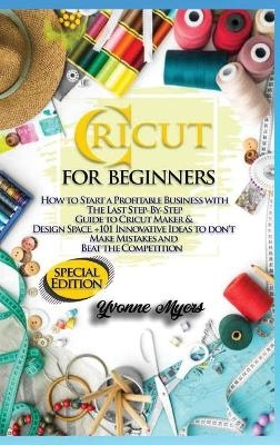 Cricut for Beginners - Yvonne Myers