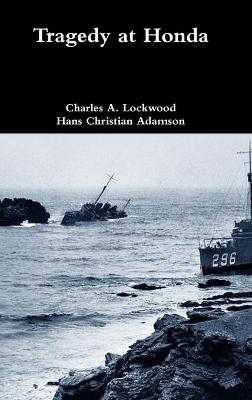 Tragedy at Honda - Charles A Lockwood, Hans Christian Adamson