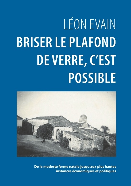 Briser le plafond de verre, c'est possible - Léon Evain