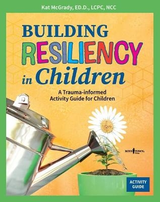 Building Resiliency in Children - Kat McGrady