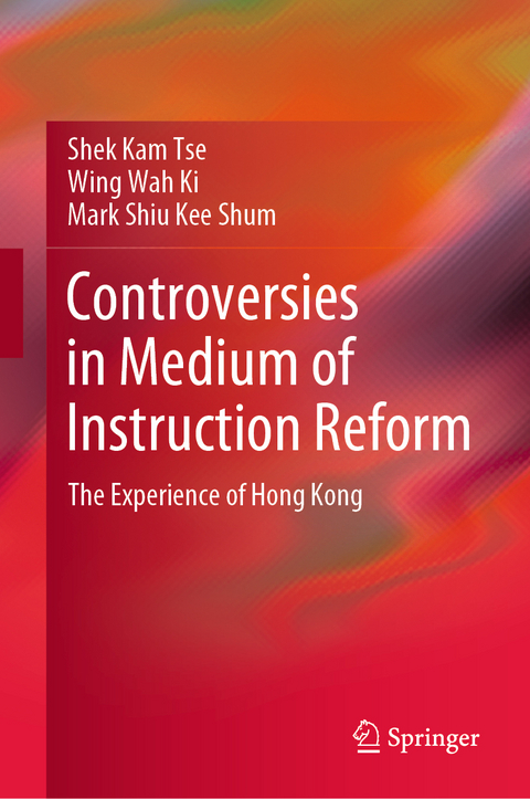 Controversies in Medium of Instruction Reform - Shek Kam Tse, Wing Wah Ki, Mark Shiu Kee Shum