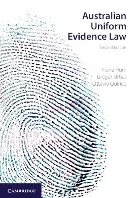 Australian Uniform Evidence Law - Fiona Hum, Gregor Urbas, Ottavio Quirico