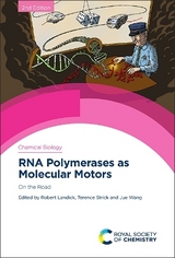 RNA Polymerases as Molecular Motors - Landick, Robert; Strick, Terence; Wang, Jue