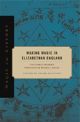 Making Magic in Elizabethan England - 