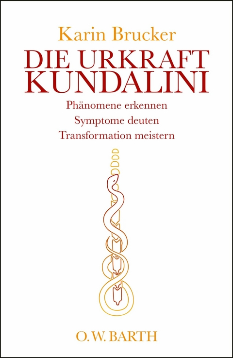 Die Urkraft Kundalini -  Karin Brucker