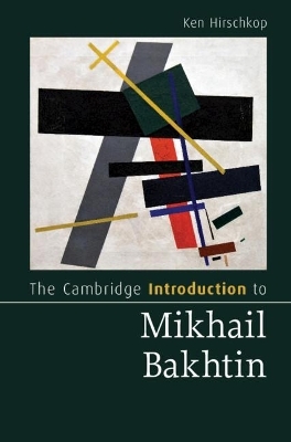 The Cambridge Introduction to Mikhail Bakhtin - Ken Hirschkop