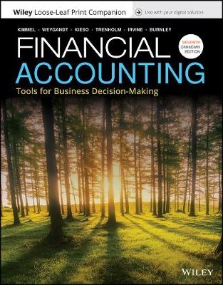 Financial Accounting: Tools for Business Decision-Making, Seventh Canadian Loose-Leaf Print Companion - Paul D Kimmel, Jerry J Weygandt, Donald E Kieso, Barbara Trenholm, Wayne Irvine