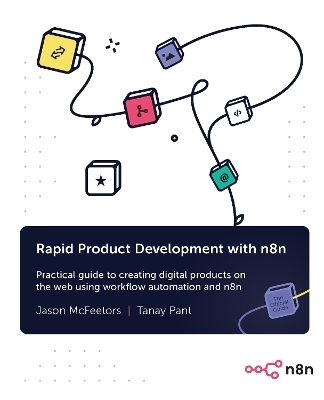 Rapid Product Development with n8n - Jason McFeetors, Tanay Pant