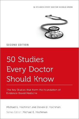 50 Studies Every Doctor Should Know - Michael E. Hochman, Steven D. Hochman