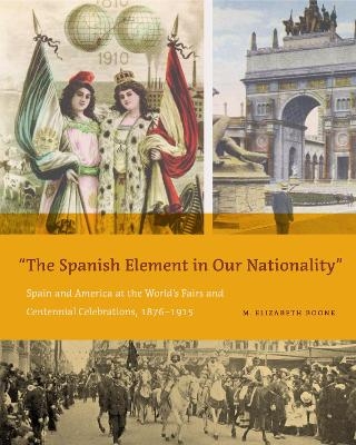 The Spanish Element in Our Nationality” - M. Elizabeth Boone