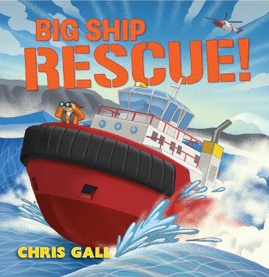 Big Ship Rescue! - Chris Gall