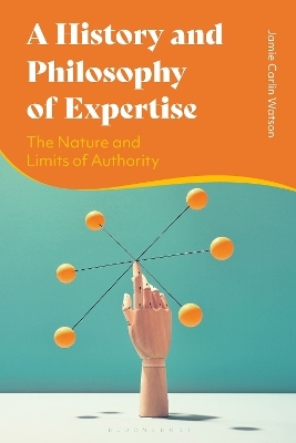 A History and Philosophy of Expertise - Dr Jamie Carlin Watson