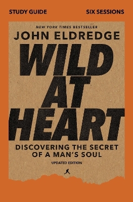 Wild at Heart Study Guide, Updated Edition - John Eldredge